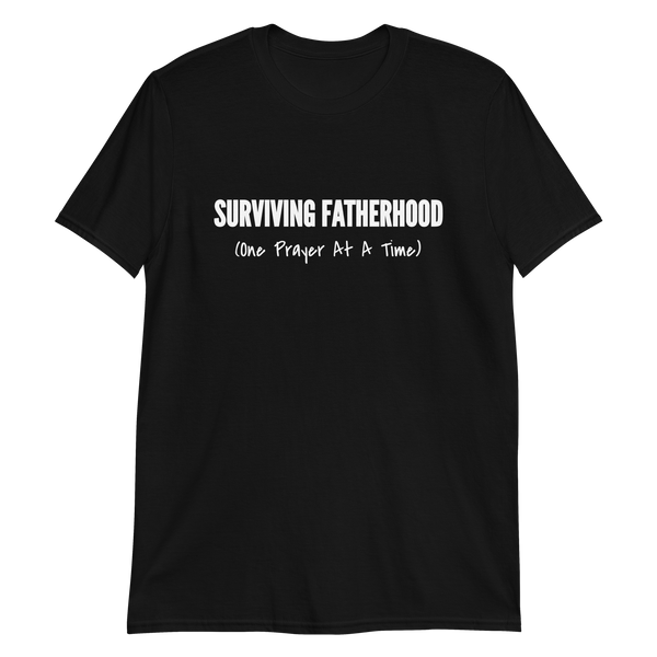 Surviving Fatherhood Short-Sleeve Unisex T-Shirt