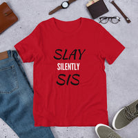 Slay Silently Sis Unisex T-Shirt