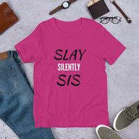 Slay Silently Sis Unisex T-Shirt